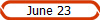 June 23