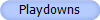Playdowns