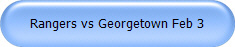 Rangers vs Georgetown Feb 3