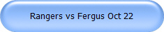 Rangers vs Fergus Oct 22
