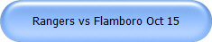 Rangers vs Flamboro Oct 15