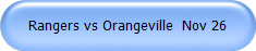 Rangers vs Orangeville  Nov 26
