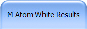 M Atom White Results